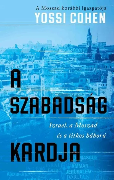 Árengedmény A szabadság kardja - Izrael, a Moszad és a titkos háború - A Moszad korábbi igazgatója