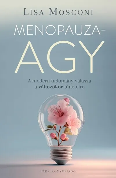 Menopauzaagy - A modern tudomány válasza a változókor tüneteire Legnépszerűbb