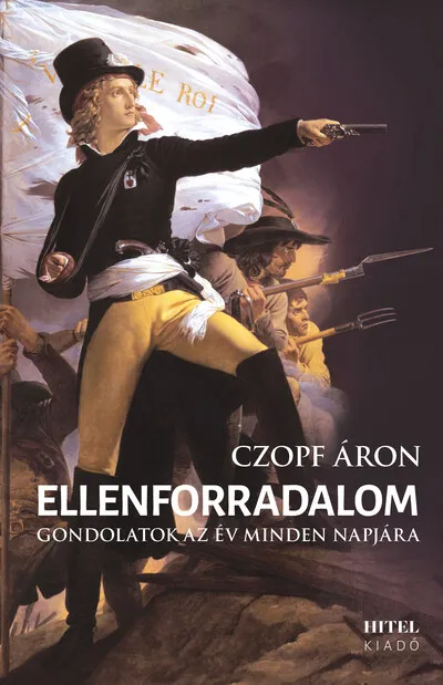 Újdonság Ellenforradalom - Gondolatok az év minden napjára