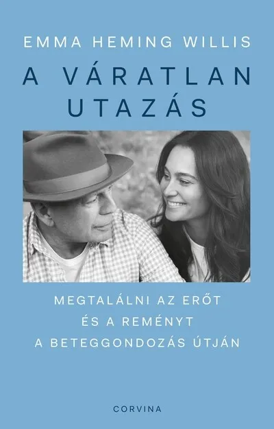 Azonnal elérhető A váratlan utazás - Megtalálni az erőt, a reményt és önmagadat a beteggondozás útján