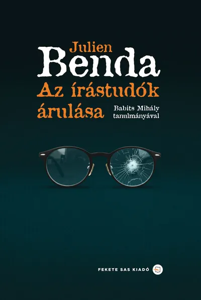 Az írástudók árulása - Babits Mihály tanulmányával Ajánlat