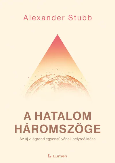 A hatalom háromszöge - Az új világrend egyensúlyának helyreállítása Rendeld meg most