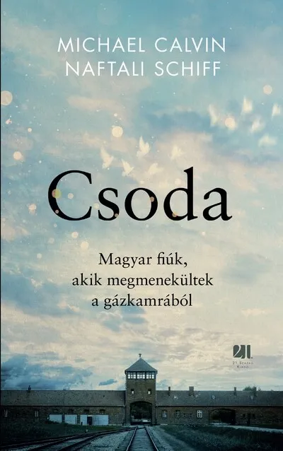 Akciós ár Csoda - Magyar fiúk, akik megmenekültek a gázkamrából
