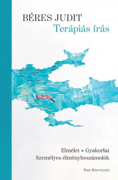 Végkiárusítás Terápiás írás - Elmélet, gyakorlat, személyes élménybeszámolók