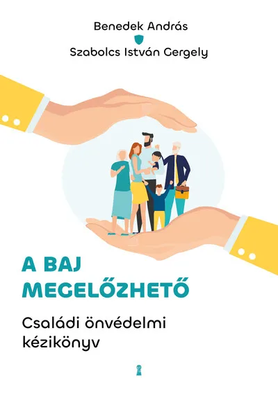 Ne maradj le A baj megelőzhető - Családi önvédelmi kézikönyv