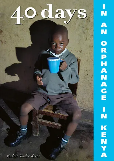 Biztonságos fizetés 40 days in an orphanage in Kenya