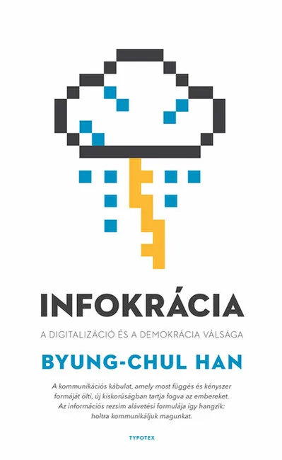 Infokrácia - A digitalizáció és a demokrácia válsága Korlátozott ajánlat