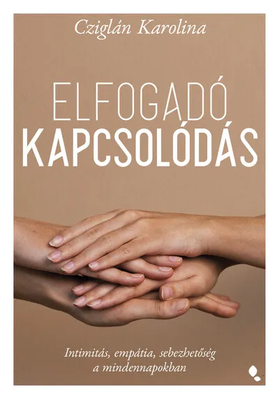 Elfogadó kapcsolódás - Intimitás, empátia, sebezhetőség a mindennapokban Szezonális akció