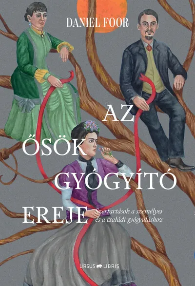 Az ősök gyógyító ereje - Szertartások a személyes és a családi gyógyuláshoz Legkelendőbb