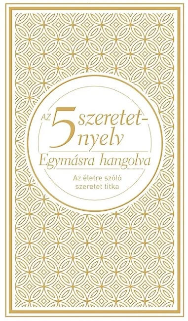 Az 5 szeretetnyelv: Egymásra hangolva - Az életre szóló szeretet titka (dísz)(új kiadás) Kedvezmény