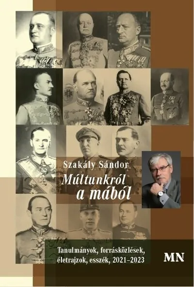 Szezonális akció Múltunkról a mából - Tanulmányok, forrásközlések, életrajzok, esszék 2021–2023