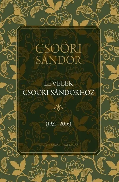 Biztonságos vásárlás Levelek Csoóri Sándorhoz 1952-2016