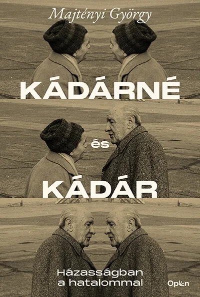 Kádárné és Kádár - Házasságban a hatalommal Alacsony ár