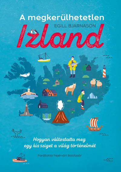 Biztonságos fizetés A megkerülhetetlen Izland - Hogyan változtatta meg egy kis sziget a világ történelmét