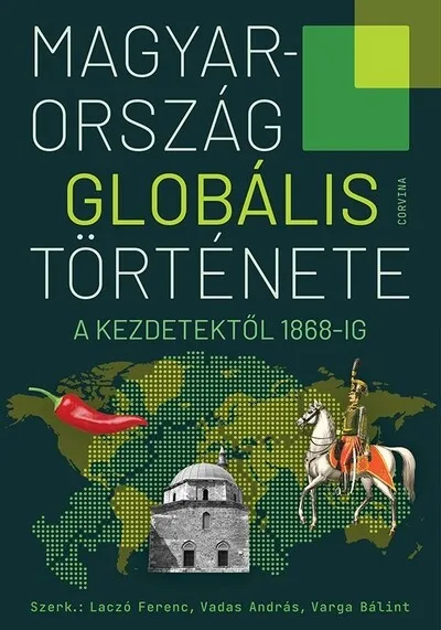 Outlet Magyarország globális története - A kezdetektől 1868-ig