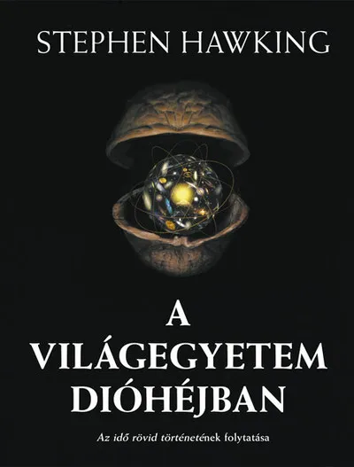 A Világegyetem dióhéjban - Az idő rövid történetének folytatása (új kiadás) Szuper akció