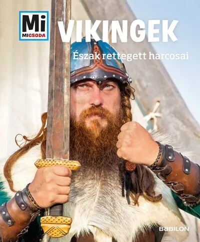 Szuper akció Vikingek - Észak rettegett harcosai - Mi MICSODA