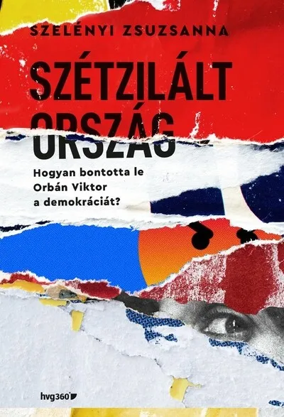 Olcsó Szétzilált ország - Hogyan bontotta le Orbán Viktor a demokráciát?