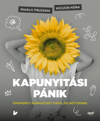 Legnépszerűbb Kapunyitási pánik - Önismereti munkafüzet fiatal felnőtteknek