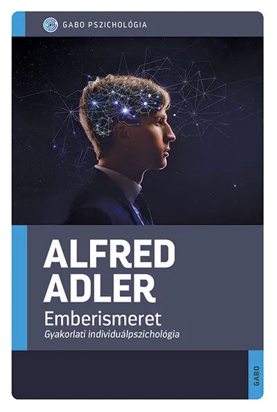 Emberismeret - Gyakorlati individuálpszichológia Legkelendőbb