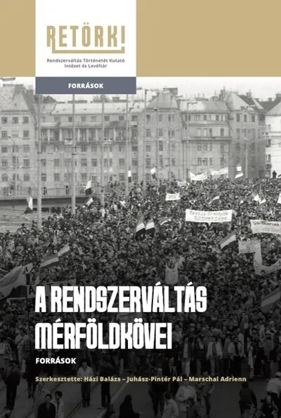 A rendszerváltás mérföldkövei - források Gyors kiszállítás