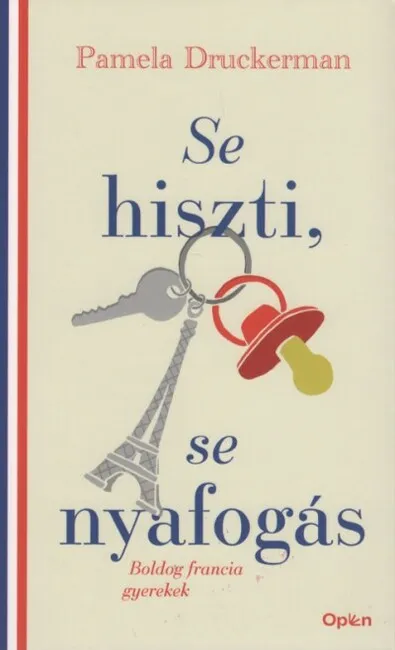 Gyors szállítás Se hiszti, se nyafogás - Boldog francia gyerekek