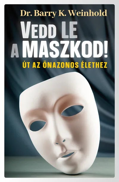 Gyors szállítás Vedd le a maszkod! - Út az önazonos élethez
