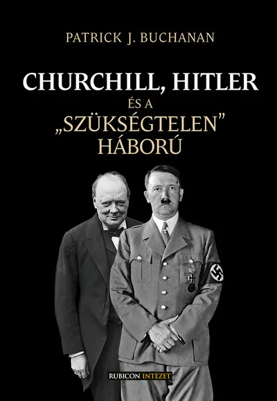 Churchill, Hitler és a “szükségtelen” háború Ne maradj le