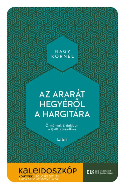 Az Ararát hegyéről a Hargitára - Örmények Erdélyben a 17-18. században - Kaleidoszkóp Könyvek Biztonságos fizetés