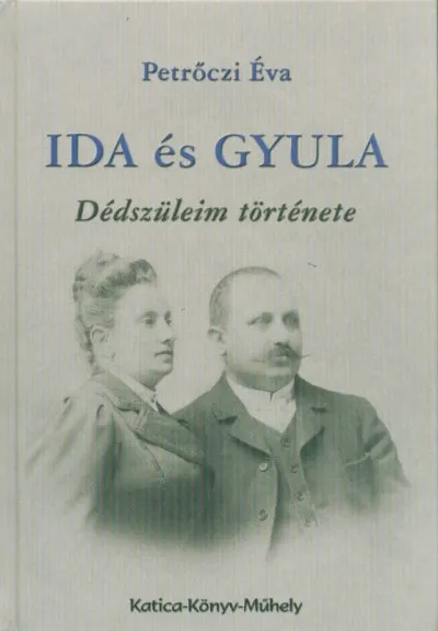 Ida és Gyula - Dédszüleim története Gyors kiszállítás