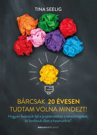 Kedvezmény Bárcsak 20 évesen tudtam volna mindezt!