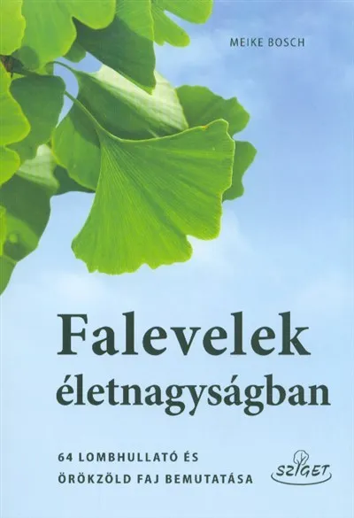 Falevelek életnagyságban /64 lombhullató és örökzöld faj bemutatása Azonnal elérhető