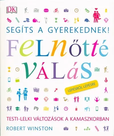 Segíts a gyerekednek! - Felnőtté válás /Lépésről lépésre Nézd meg most