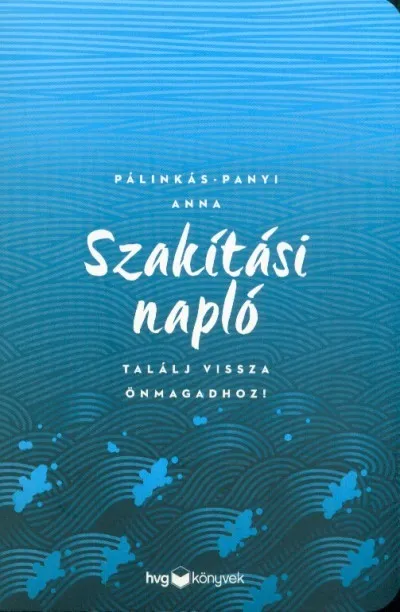 Gyors kiszállítás Szakítási napló - Találj vissza önmagadhoz!