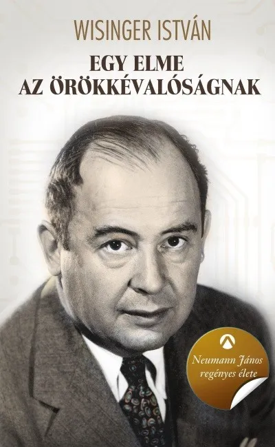 Egy elme az örökkévalóságnak - Neumann János regényes élete Biztonságos fizetés