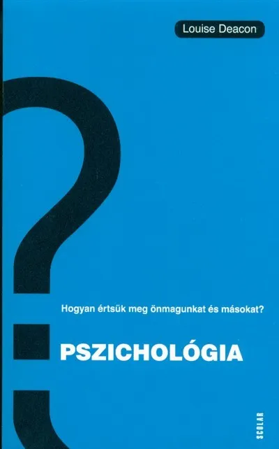Pszichológia /Hogyan értsük meg önmagunkat és másokat? Olcsóbb