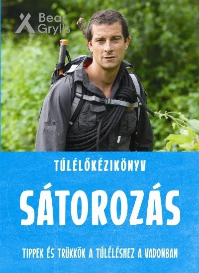 Túlélőkéziköny - Sátorozás /Tippek és trükkök a túléléshez a vadonban Olcsó