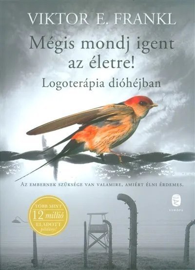 Gyors szállítás Mégis mondj igent az életre! /Logoterápia dióhéjban