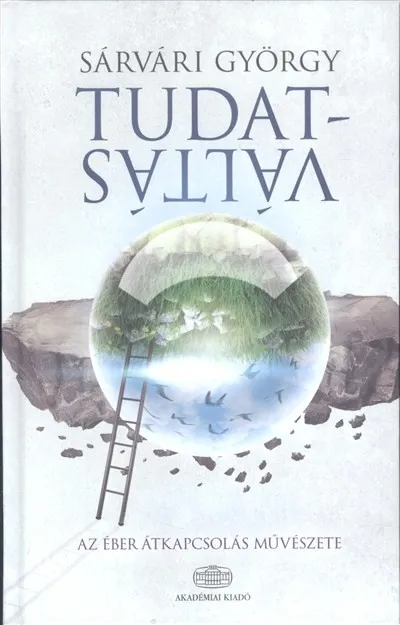 Tudatváltás /Az éber átkapcsolás művészete Csak ma