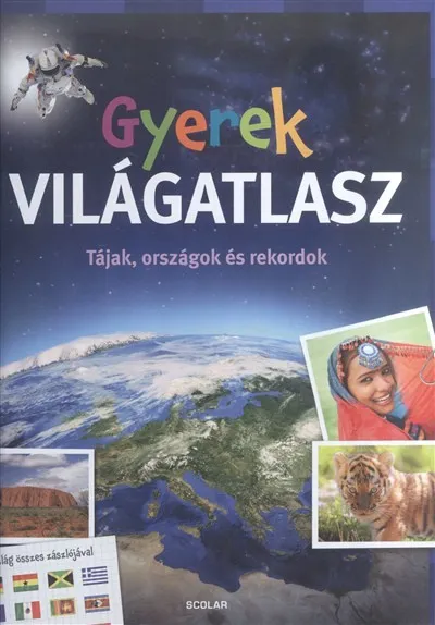 Gyerek világatlasz - Tájak, országok és rekordok Gyors kiszállítás