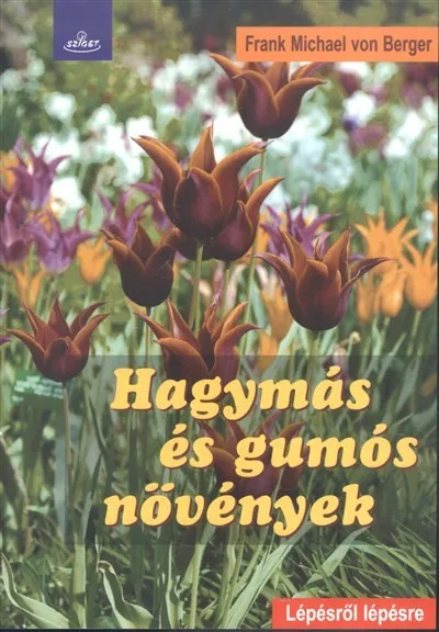 Hagymás és gumós növények /Lépésről lépésre Akció