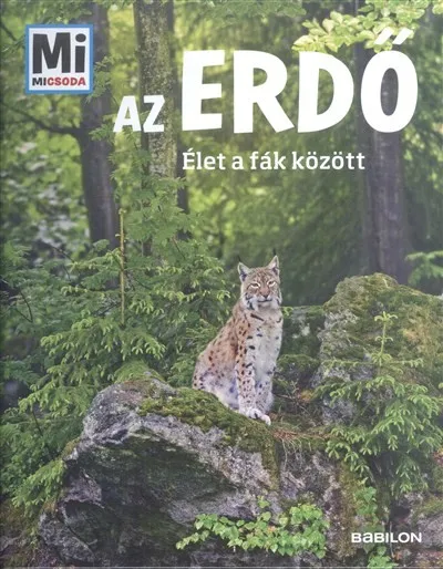 Az erdő - Élet a fák között /Mi Micsoda Bestseller
